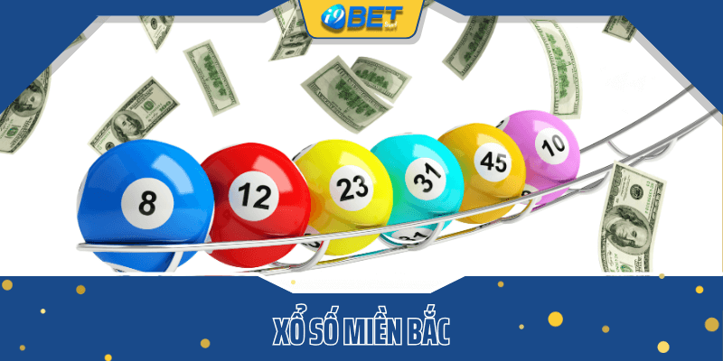 Cách Chơi Xổ Số Miền Bắc Chi Tiết Cho Lính Mới Ở I9bet